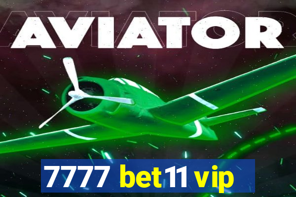 7777 bet11 vip